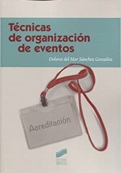 Libros de organización de eventos 24 Técnicas de organización de eventos: (Ceremonial y protocolo) (Dolores del Mar Sánchez González)