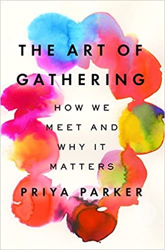 Libros de organización de eventos 21 The Art of Gathering: How We Meet and Why It Matters (Priya Parker)