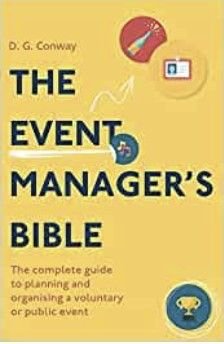Libros de organización de eventos 25 The Event Manager's Bible: The Complete Guide to Planning and Organising a Voluntary or Public Event (D.G. Conway)